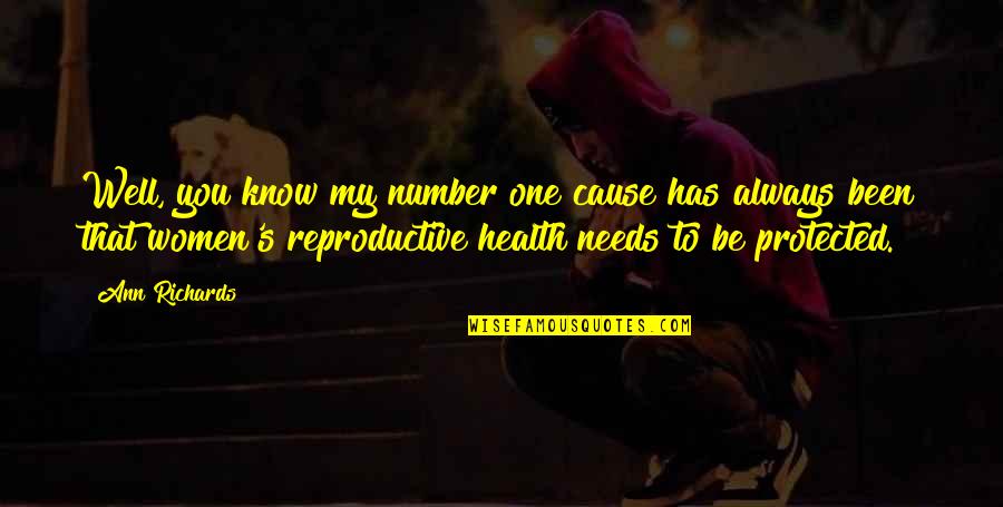 Promoting Health Quotes By Ann Richards: Well, you know my number one cause has