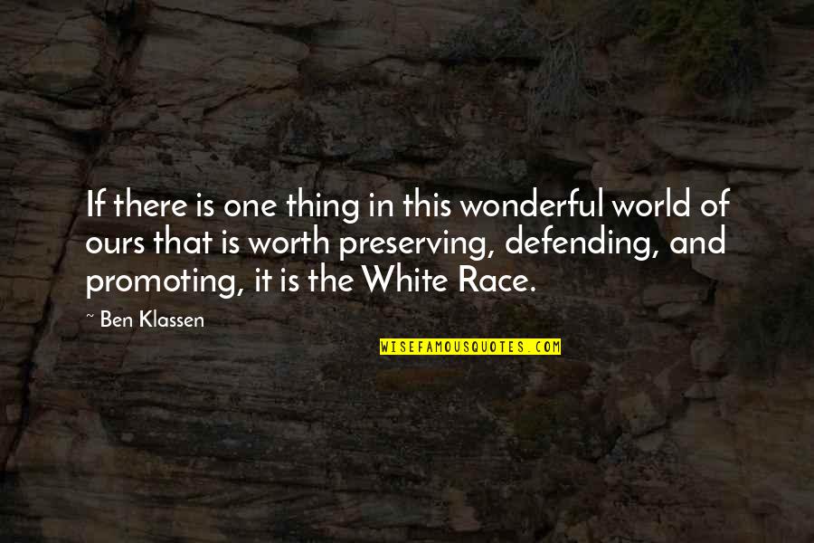 Promoting Quotes By Ben Klassen: If there is one thing in this wonderful
