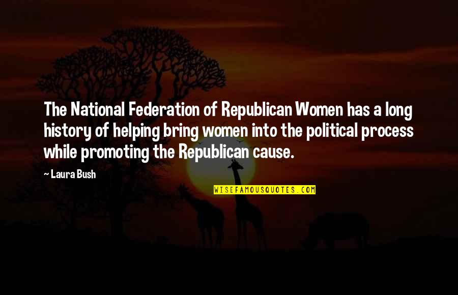Promoting Quotes By Laura Bush: The National Federation of Republican Women has a