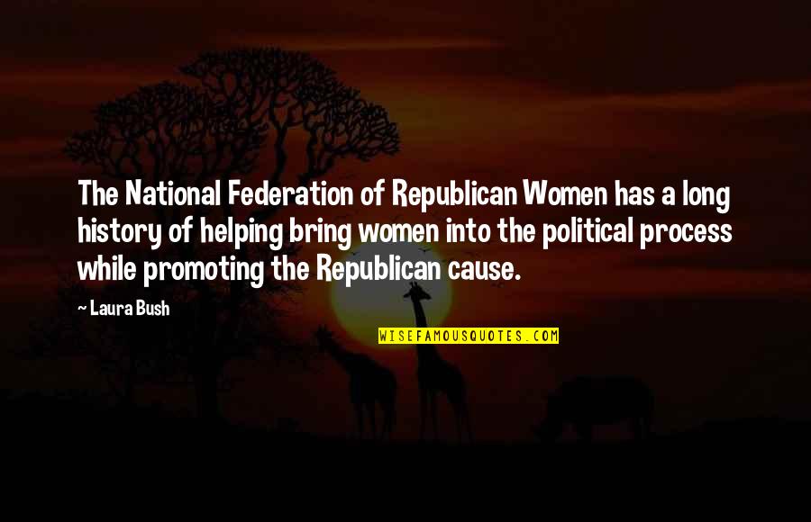 Promoting Quotes By Laura Bush: The National Federation of Republican Women has a Promoting Quotes By Laura Bush: The National Federation of Republican Women has a