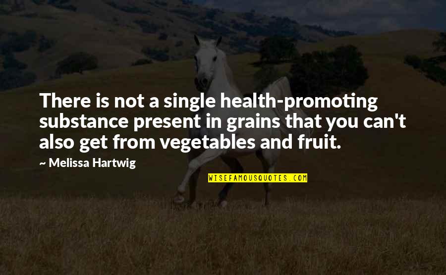 Promoting Quotes By Melissa Hartwig: There is not a single health-promoting substance present