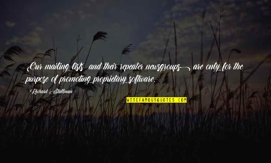 Promoting Quotes By Richard Stallman: Our mailing lists (and their repeater newsgroups) are Promoting Quotes By Richard Stallman: Our mailing lists (and their repeater newsgroups) are