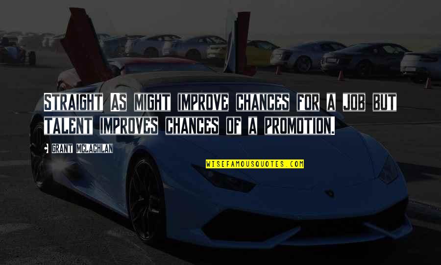 Promotion In Job Quotes By Grant McLachlan: Straight As might improve chances for a job