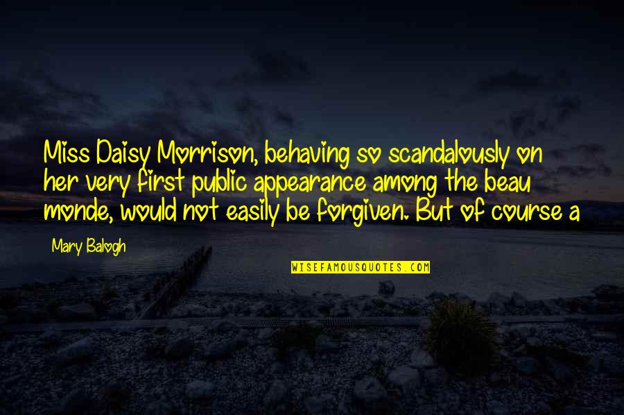 Promotion In Job Quotes By Mary Balogh: Miss Daisy Morrison, behaving so scandalously on her