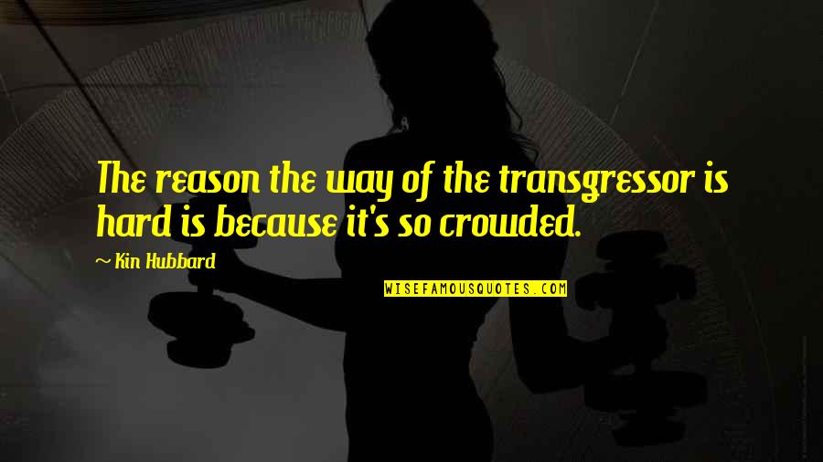 Promotion Motivational Quotes By Kin Hubbard: The reason the way of the transgressor is
