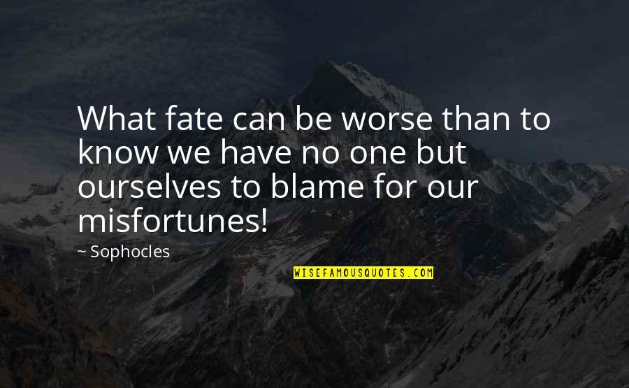 Promotion On The Job Quotes By Sophocles: What fate can be worse than to know Promotion On The Job Quotes By Sophocles: What fate can be worse than to know