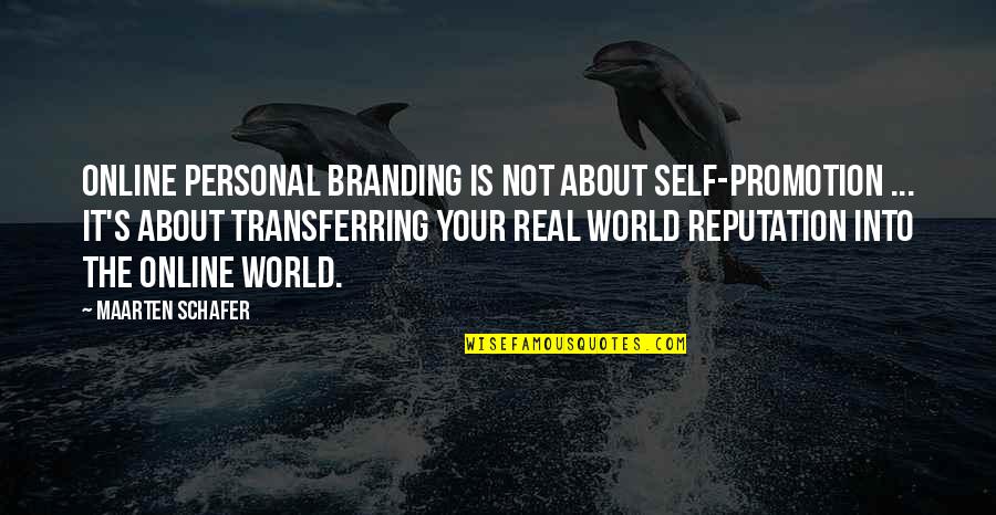 Promotion Quotes By Maarten Schafer: Online personal branding is not about self-promotion ...