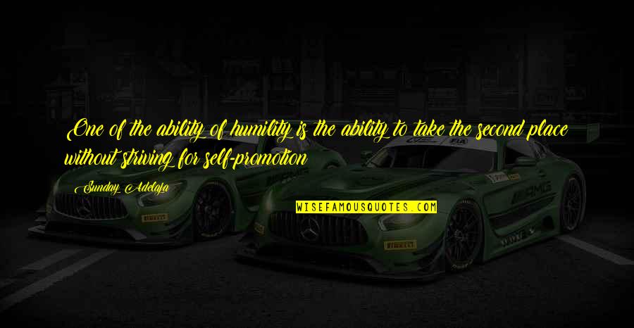 Promotion Quotes By Sunday Adelaja: One of the ability of humility is the