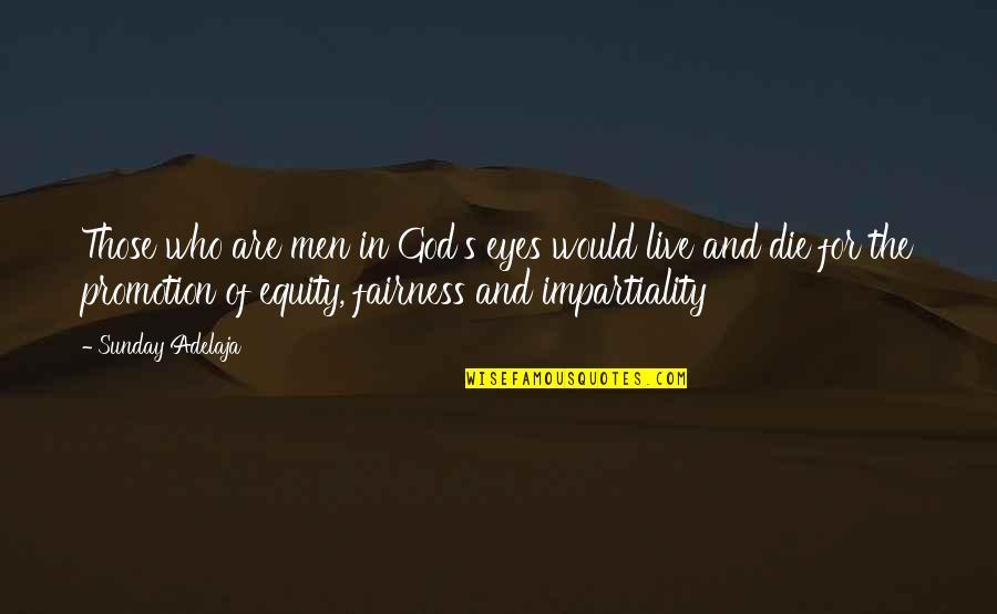 Promotion Quotes By Sunday Adelaja: Those who are men in God's eyes would