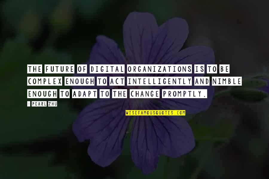 Promptly Quotes By Pearl Zhu: The future of digital organizations is to be