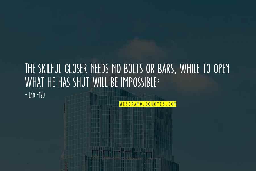 Promulgar Que Quotes By Lao-Tzu: The skilful closer needs no bolts or bars,