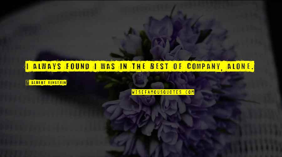 Promulgator Synonyms Quotes By Albert Einstein: I always found I was in the best Promulgator Synonyms Quotes By Albert Einstein: I always found I was in the best