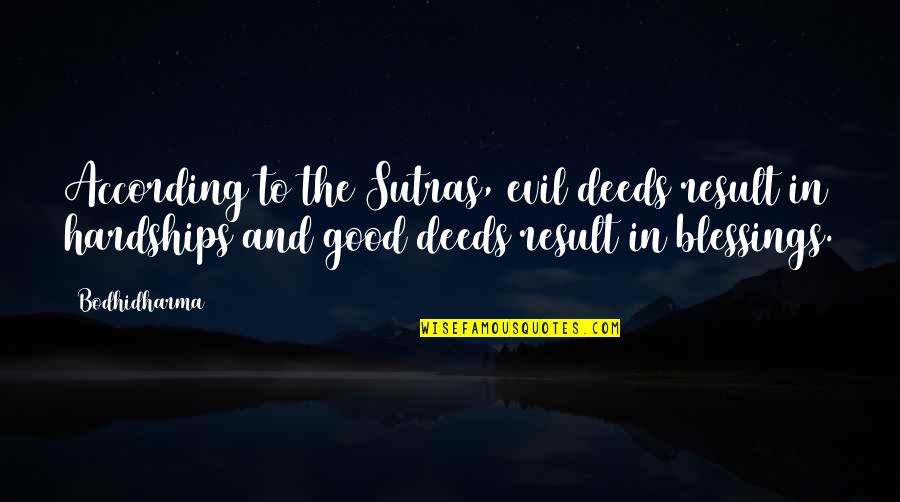 Promuligated Quotes By Bodhidharma: According to the Sutras, evil deeds result in Promuligated Quotes By Bodhidharma: According to the Sutras, evil deeds result in