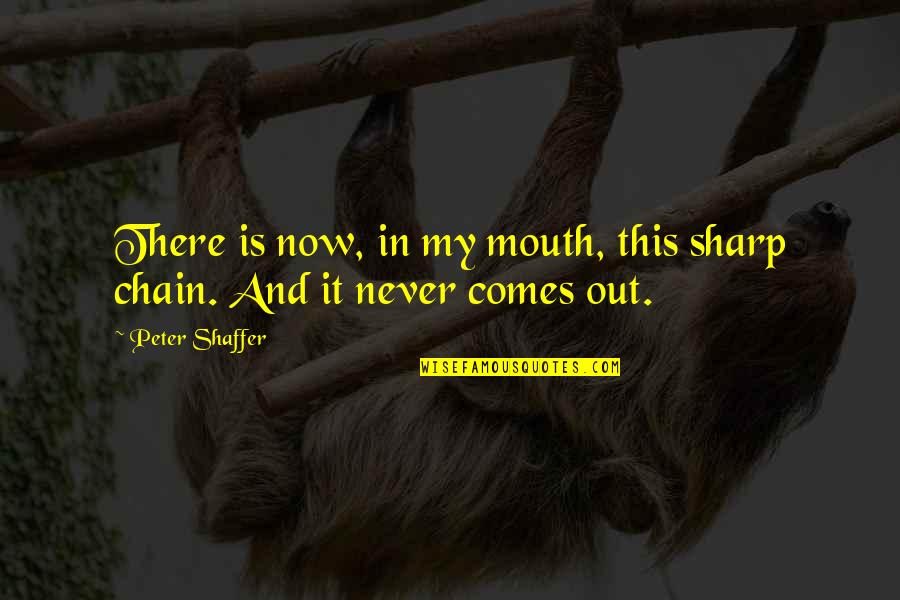 Pron Stico Quotes By Peter Shaffer: There is now, in my mouth, this sharp