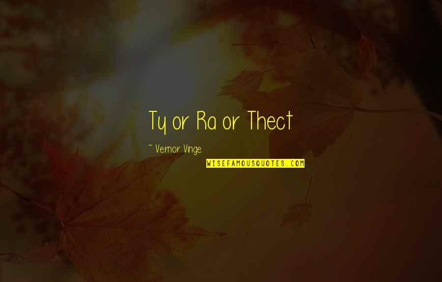 Pron Sticos En Quotes By Vernor Vinge: Ty or Ra or Thect Pron Sticos En Quotes By Vernor Vinge: Ty or Ra or Thect