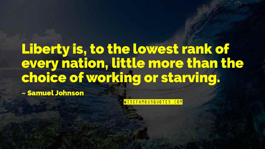 Prononce Quotes By Samuel Johnson: Liberty is, to the lowest rank of every