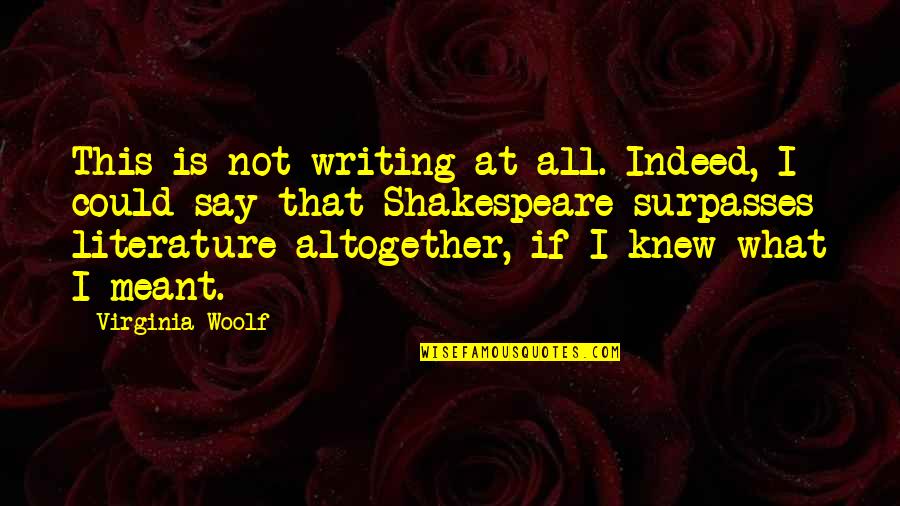 Pronostici E Quote Quotes By Virginia Woolf: This is not writing at all. Indeed, I