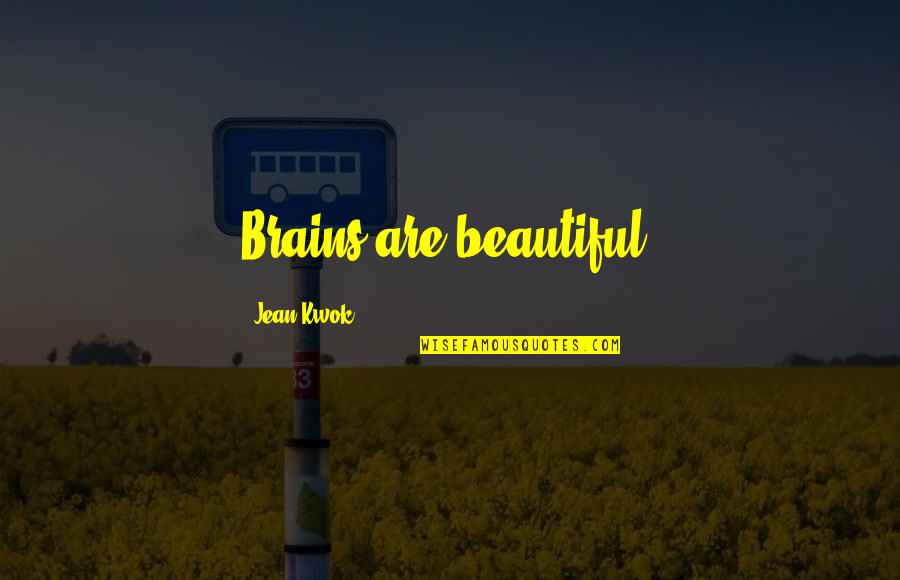 Pronoun Quotes By Jean Kwok: Brains are beautiful.