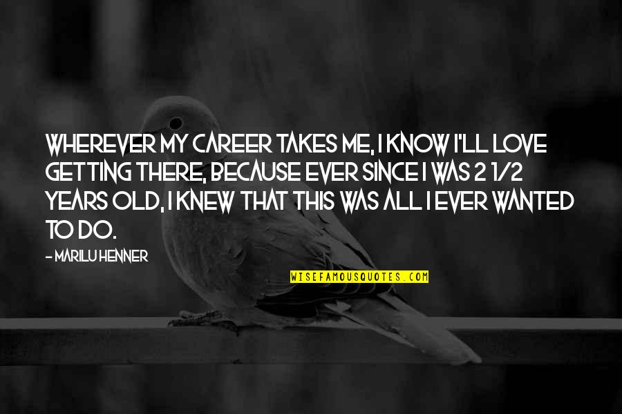 Proofreading Editapaper Com Quotes By Marilu Henner: Wherever my career takes me, I know I'll