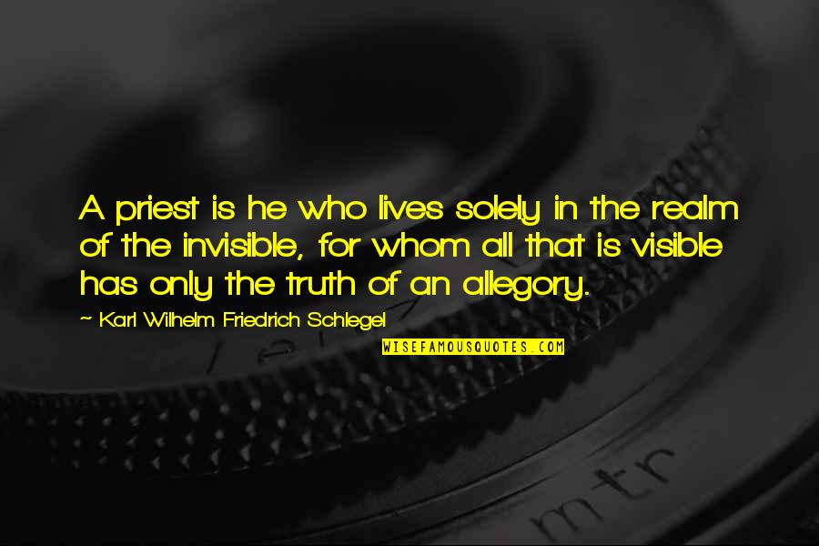 Prop Deutique D Finition Quotes By Karl Wilhelm Friedrich Schlegel: A priest is he who lives solely in