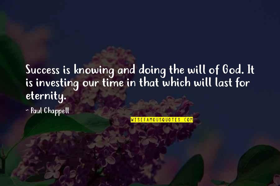 Propecia Quotes By Paul Chappell: Success is knowing and doing the will of