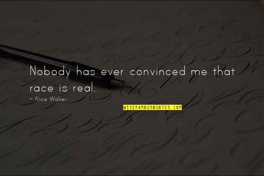Propecia Reviews Quotes By Alice Walker: Nobody has ever convinced me that race is Propecia Reviews Quotes By Alice Walker: Nobody has ever convinced me that race is