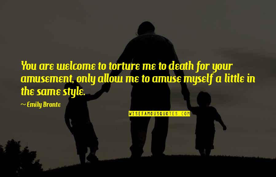 Propecia Reviews Quotes By Emily Bronte: You are welcome to torture me to death Propecia Reviews Quotes By Emily Bronte: You are welcome to torture me to death