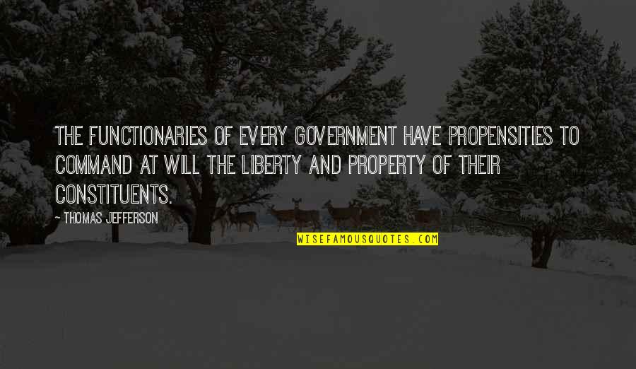 Propensities Quotes By Thomas Jefferson: The functionaries of every government have propensities to Propensities Quotes By Thomas Jefferson: The functionaries of every government have propensities to