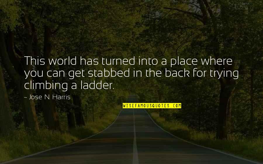 Proper Disposal Of Garbage Quotes By Jose N. Harris: This world has turned into a place where Proper Disposal Of Garbage Quotes By Jose N. Harris: This world has turned into a place where