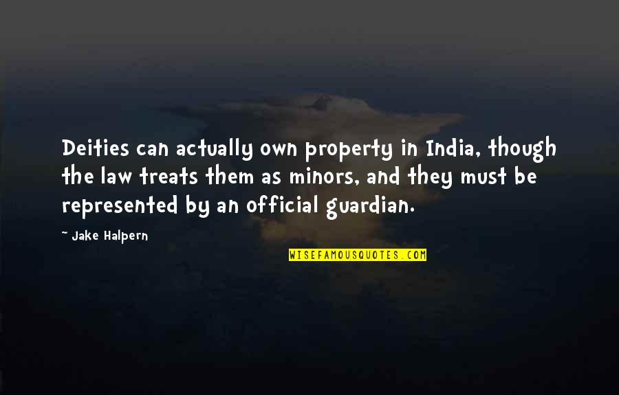 Property Law Quotes By Jake Halpern: Deities can actually own property in India, though Property Law Quotes By Jake Halpern: Deities can actually own property in India, though