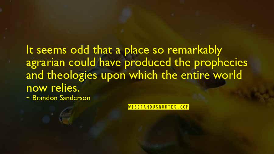 Prophecies Quotes By Brandon Sanderson: It seems odd that a place so remarkably Prophecies Quotes By Brandon Sanderson: It seems odd that a place so remarkably
