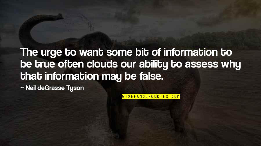Prophecies The Quotes By Neil DeGrasse Tyson: The urge to want some bit of information Prophecies The Quotes By Neil DeGrasse Tyson: The urge to want some bit of information