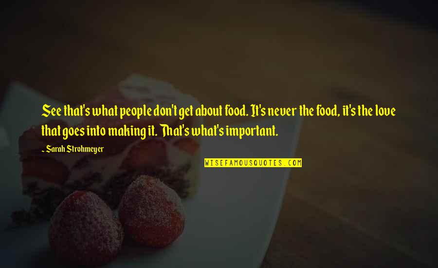 Prophesize Quotes By Sarah Strohmeyer: See that's what people don't get about food.