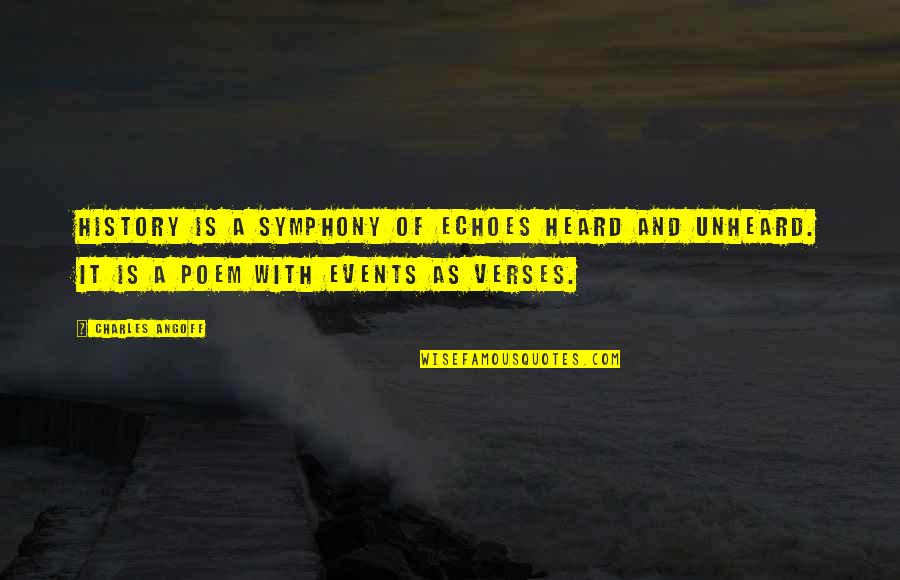 Prophet Elisha Quotes By Charles Angoff: History is a symphony of echoes heard and