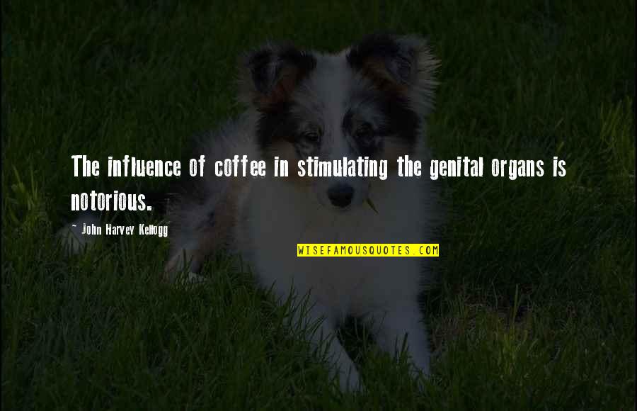 Prophet Muhammad And Khadija Quotes By John Harvey Kellogg: The influence of coffee in stimulating the genital