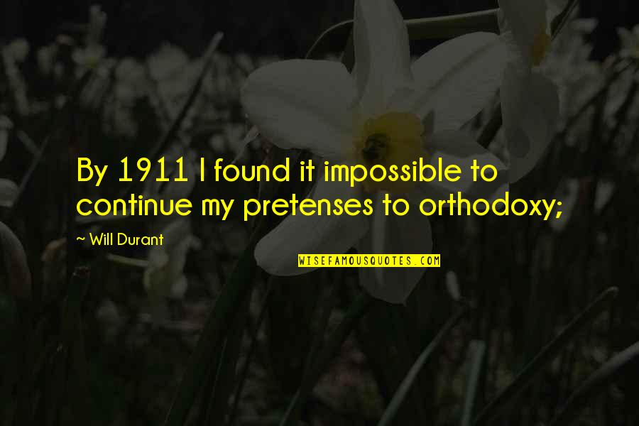 Prophet Muhammad Birthday Quotes By Will Durant: By 1911 I found it impossible to continue