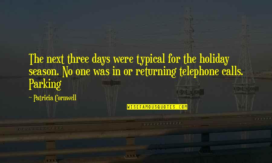 Prophet Solomon Quotes By Patricia Cornwell: The next three days were typical for the