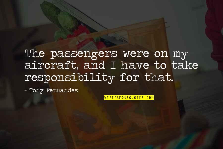 Prophet Solomon Quotes By Tony Fernandes: The passengers were on my aircraft, and I