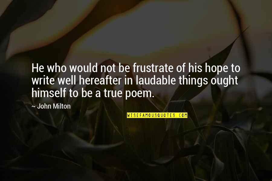 Prophey Quotes By John Milton: He who would not be frustrate of his Prophey Quotes By John Milton: He who would not be frustrate of his