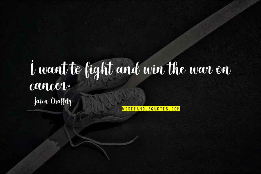 Propi Usa Quotes By Jason Chaffetz: I want to fight and win the war