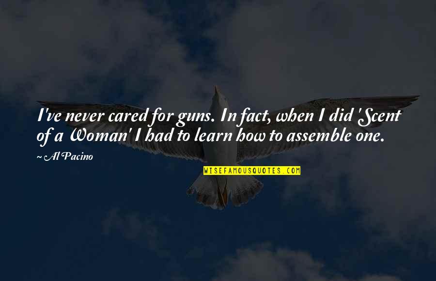 Propietarios Originales Quotes By Al Pacino: I've never cared for guns. In fact, when