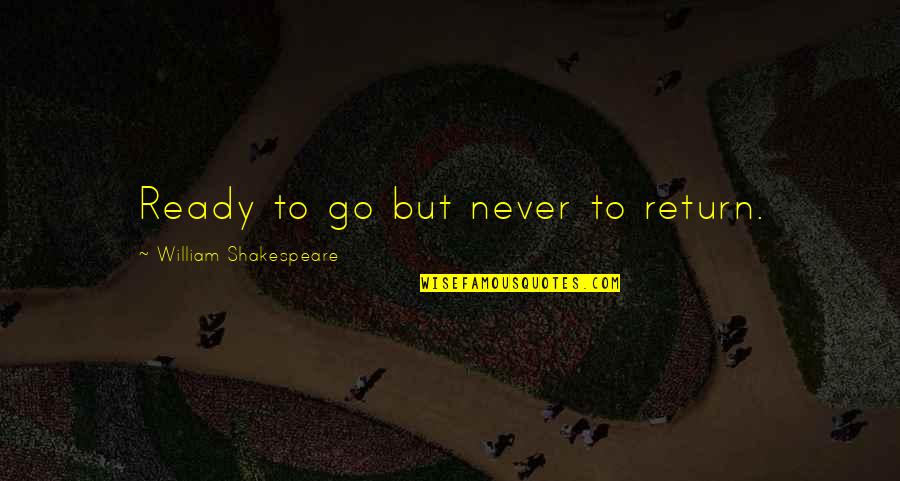 Propina In Spanish Quotes By William Shakespeare: Ready to go but never to return. Propina In Spanish Quotes By William Shakespeare: Ready to go but never to return.