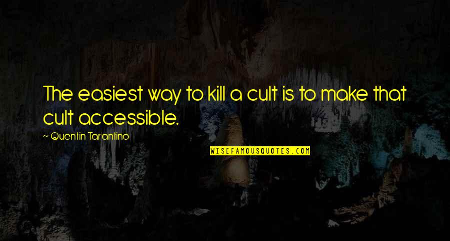 Propitiation In The Bible Quotes By Quentin Tarantino: The easiest way to kill a cult is Propitiation In The Bible Quotes By Quentin Tarantino: The easiest way to kill a cult is