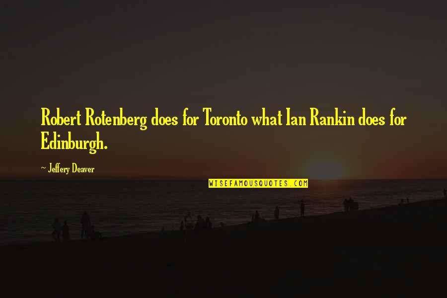 Propitiatory Software Quotes By Jeffery Deaver: Robert Rotenberg does for Toronto what Ian Rankin