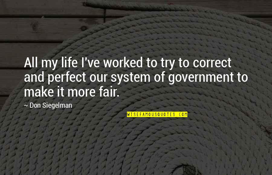 Proponer Past Quotes By Don Siegelman: All my life I've worked to try to