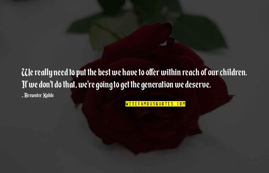 Proporcionales Ejercicios Quotes By Brewster Kahle: We really need to put the best we