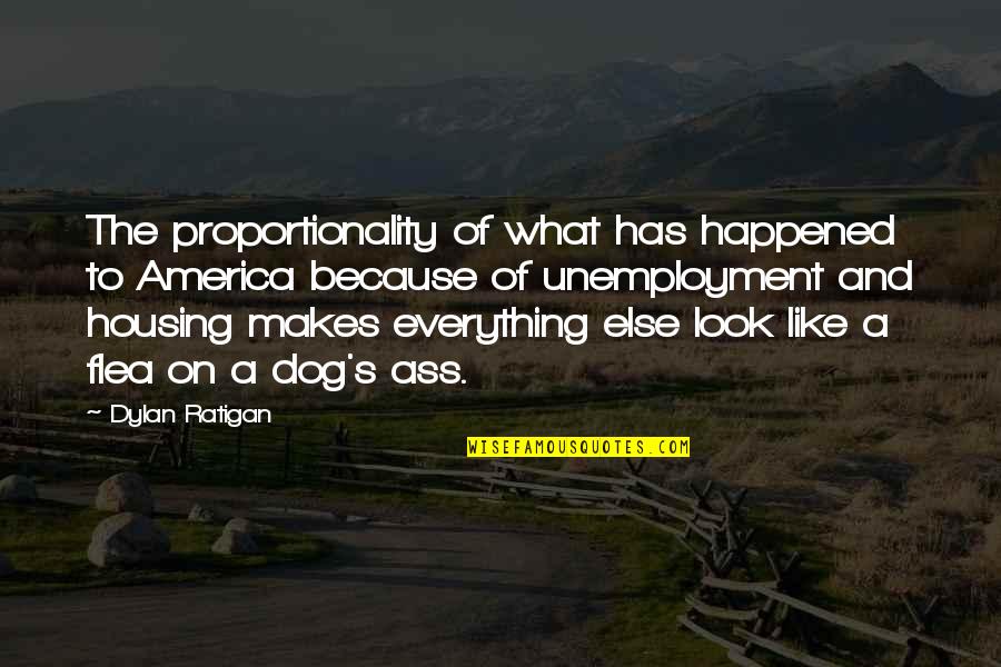 Proportionality Quotes By Dylan Ratigan: The proportionality of what has happened to America
