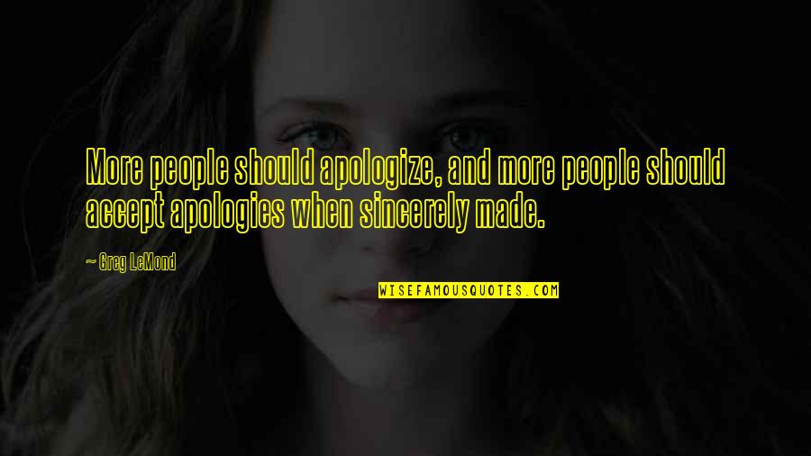 Proportionately Variable Quotes By Greg LeMond: More people should apologize, and more people should
