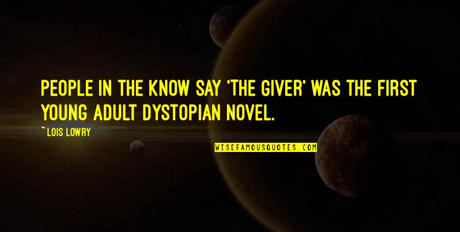 Propose Day For Friends Quotes By Lois Lowry: People in the know say 'The Giver' was