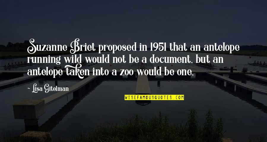 Proposed Quotes By Lisa Gitelman: Suzanne Briet proposed in 1951 that an antelope